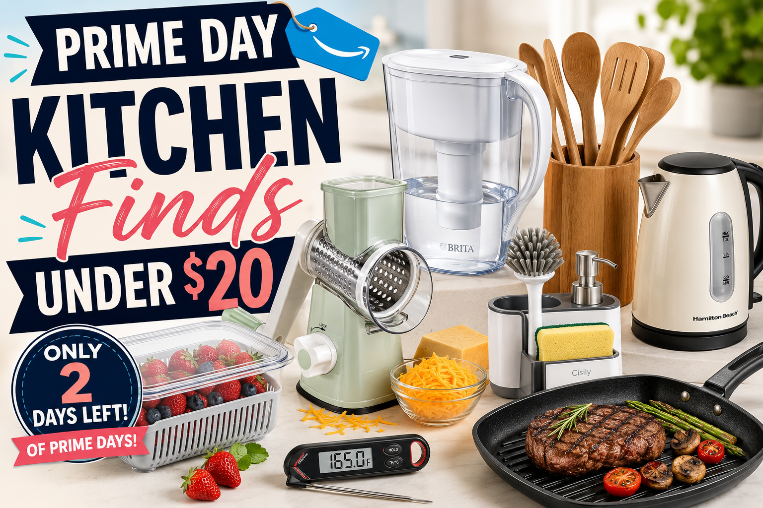 Bright, eye-catching Prime Day kitchen sale graphic featuring a styled countertop display of affordable kitchen finds under $20. The scene includes a water filter pitcher, teak wood utensil holder, electric kettle, rotary cheese grater, fruit storage container with berries, sink caddy organizer, digital meat thermometer, and grill pan with grilled steak and vegetables. Large bold text highlights “Prime Day Kitchen Finds Under $20” with a “Only 2 Days Left” badge in bright navy and coral accents.